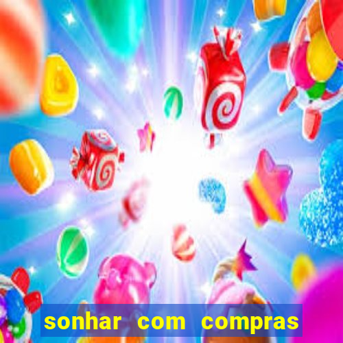 sonhar com compras no mercado